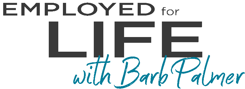 Employed For Life with Barb Palmer